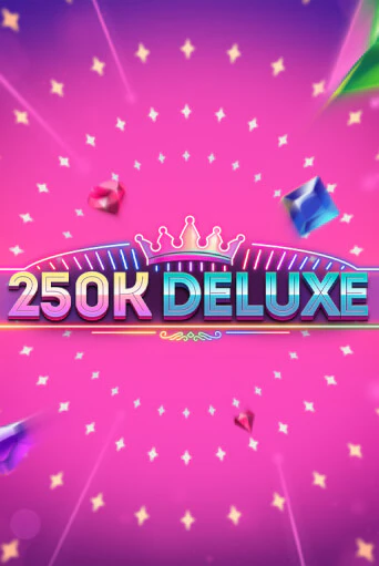 Демо игра 250k Deluxe играть онлайн | Casino X Online бесплатно