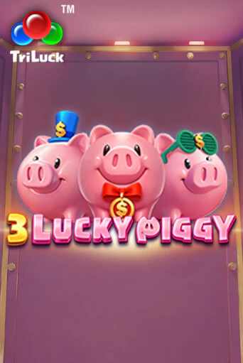 Демо игра 3 LUCKY PIGGY играть онлайн | Casino X Online бесплатно