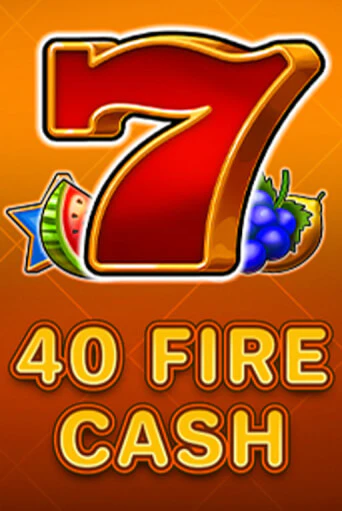 Демо игра 40 Fire Cash играть онлайн | Casino X Online бесплатно