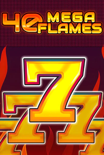 Демо игра 40 Mega Flames играть онлайн | Casino X Online бесплатно