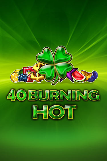 Демо игра 40 Burning Hot играть онлайн | Casino X Online бесплатно