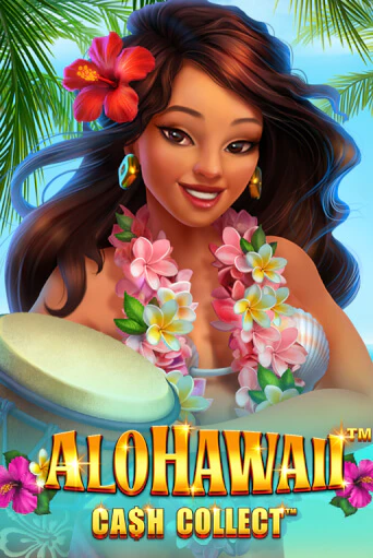 Демо игра Alohawaii: Cash Collect™ играть онлайн | Casino X Online бесплатно