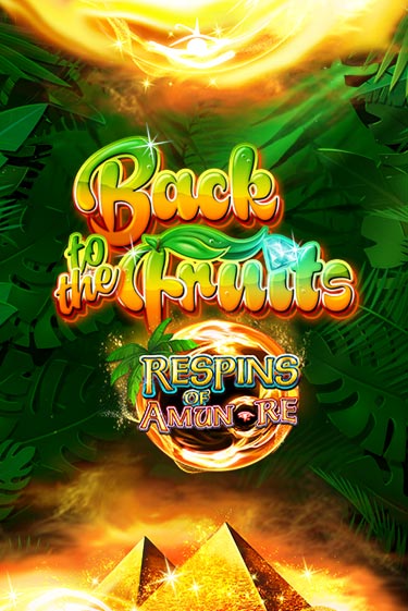 Демо игра Back to the Fruits Respins of Amun Re играть онлайн | Casino X Online бесплатно