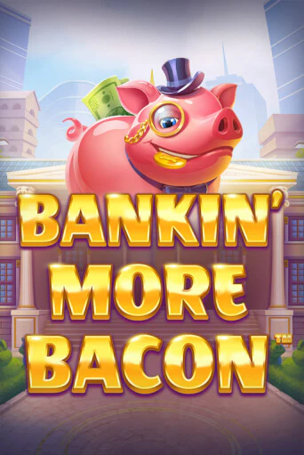 Демо игра Bankin’ More Bacon играть онлайн | Casino X Online бесплатно