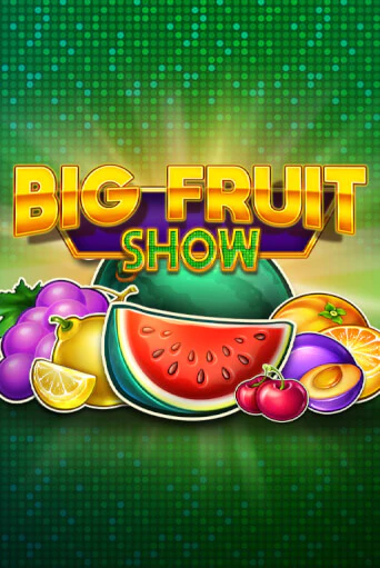 Демо игра Big Fruit Show играть онлайн | Casino X Online бесплатно