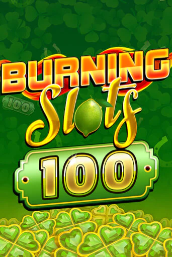 Демо игра Burning Slots 100 играть онлайн | Casino X Online бесплатно