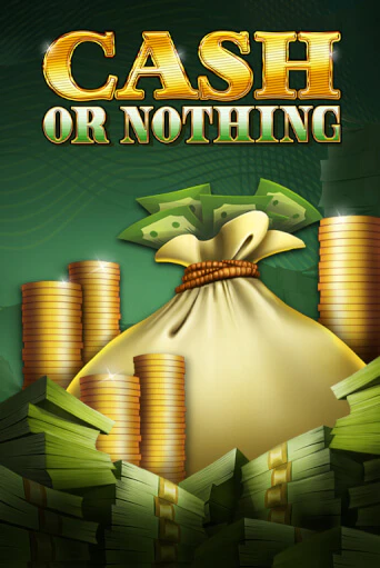 Демо игра Cash or Nothing играть онлайн | Casino X Online бесплатно