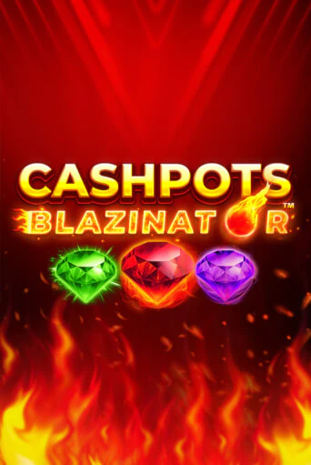 Демо игра Cashpots Blazinator играть онлайн | Casino X Online бесплатно