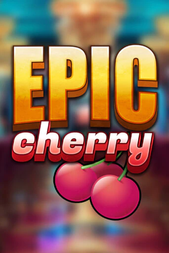 Демо игра Epic Cherry1 играть онлайн | Casino X Online бесплатно