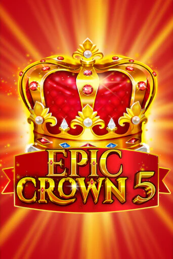 Демо игра Epic Crown 5 играть онлайн | Casino X Online бесплатно