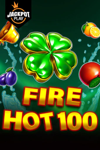 Демо игра Fire Hot 100 Jackpot Play играть онлайн | Casino X Online бесплатно