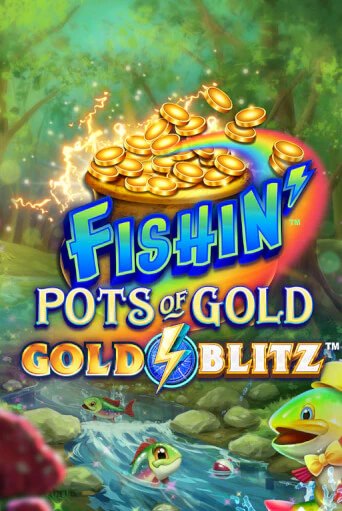 Демо игра Fishin' Pots of Gold™: Gold Blitz™ играть онлайн | Casino X Online бесплатно