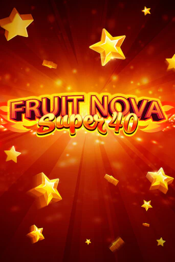 Демо игра Fruit Super Nova 40 играть онлайн | Casino X Online бесплатно