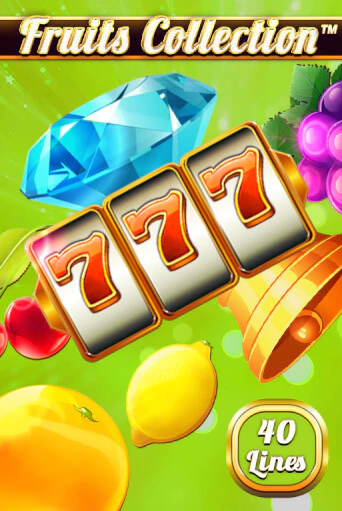 Демо игра Fruits Collection – 40 Lines играть онлайн | Casino X Online бесплатно