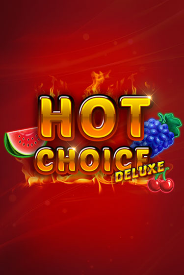 Демо игра Hot Choice Deluxe играть онлайн | Casino X Online бесплатно