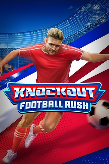 Демо игра Knockout Football Rush играть онлайн | Casino X Online бесплатно