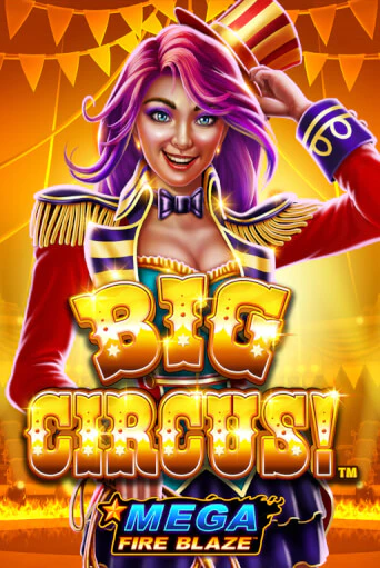 Демо игра Mega Fire Blaze: Big Circus играть онлайн | Casino X Online бесплатно