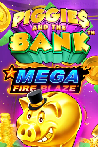 Демо игра Mega Fire Blaze: Piggies and the Bank играть онлайн | Casino X Online бесплатно