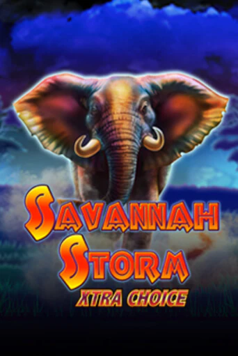 Демо игра Savannah Storm Xtra Choice играть онлайн | Casino X Online бесплатно