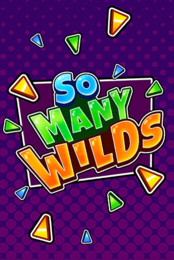 Демо игра So Many Wilds играть онлайн | Casino X Online бесплатно