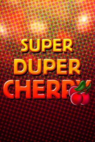 Демо игра Super Duper Cherry играть онлайн | Casino X Online бесплатно