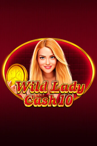 Демо игра Wild Lady Cash 10 играть онлайн | Casino X Online бесплатно